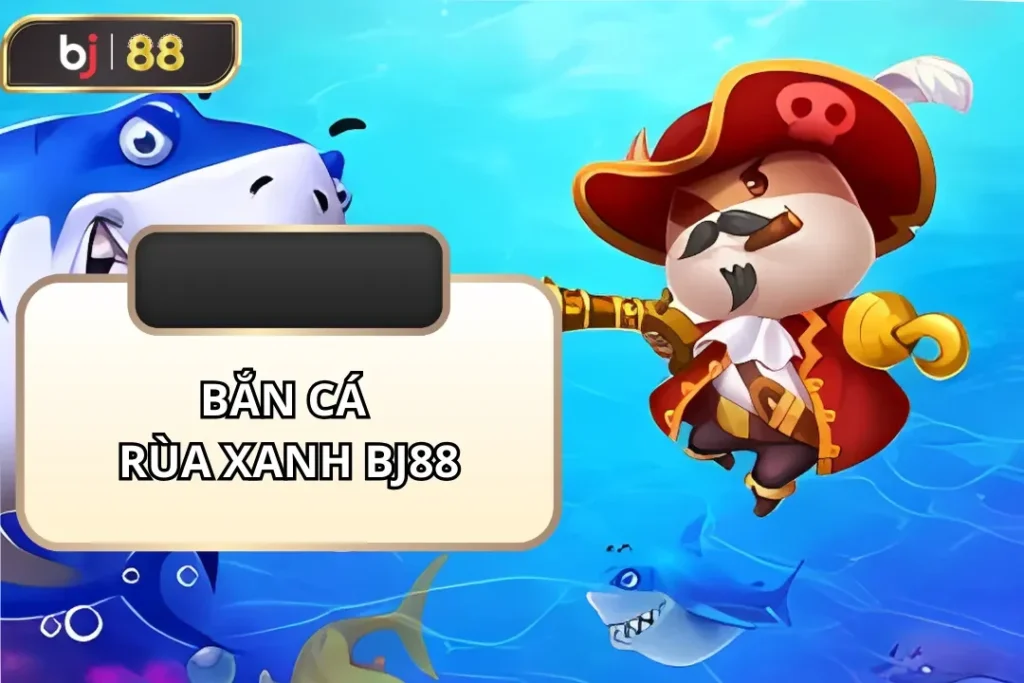 Bắn Cá Rùa Xanh